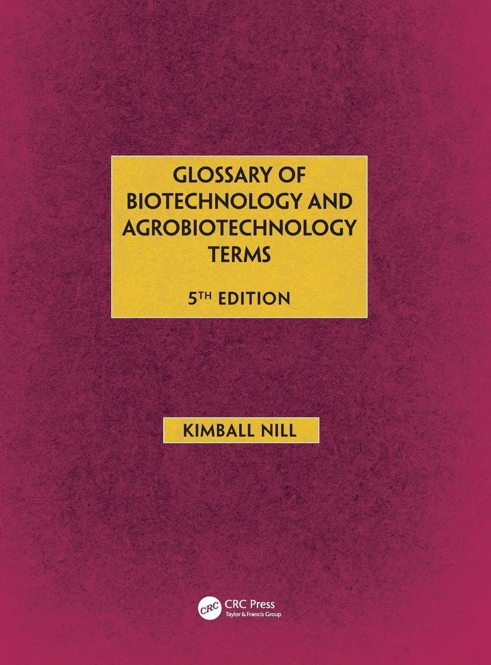 Glossary of Biotechnology and Agrobiotechnology Terms | 5th Edition | Hardcover