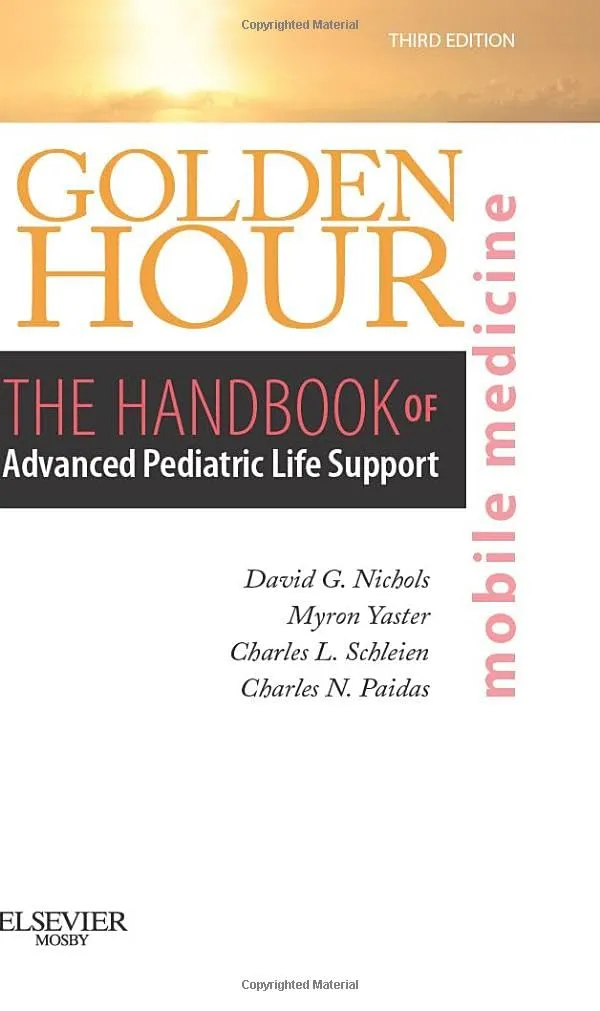 Golden Hour The Handbook of Advanced Pediatric Life Support | Third Edition | Paperback