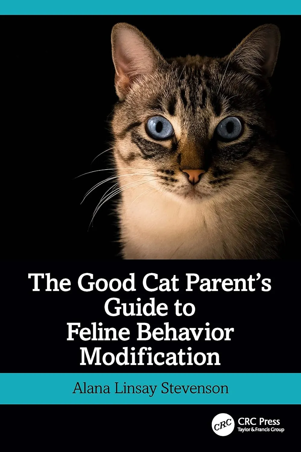 The Good Cat Parents Guide To Feline Behavior Modification | Paperback