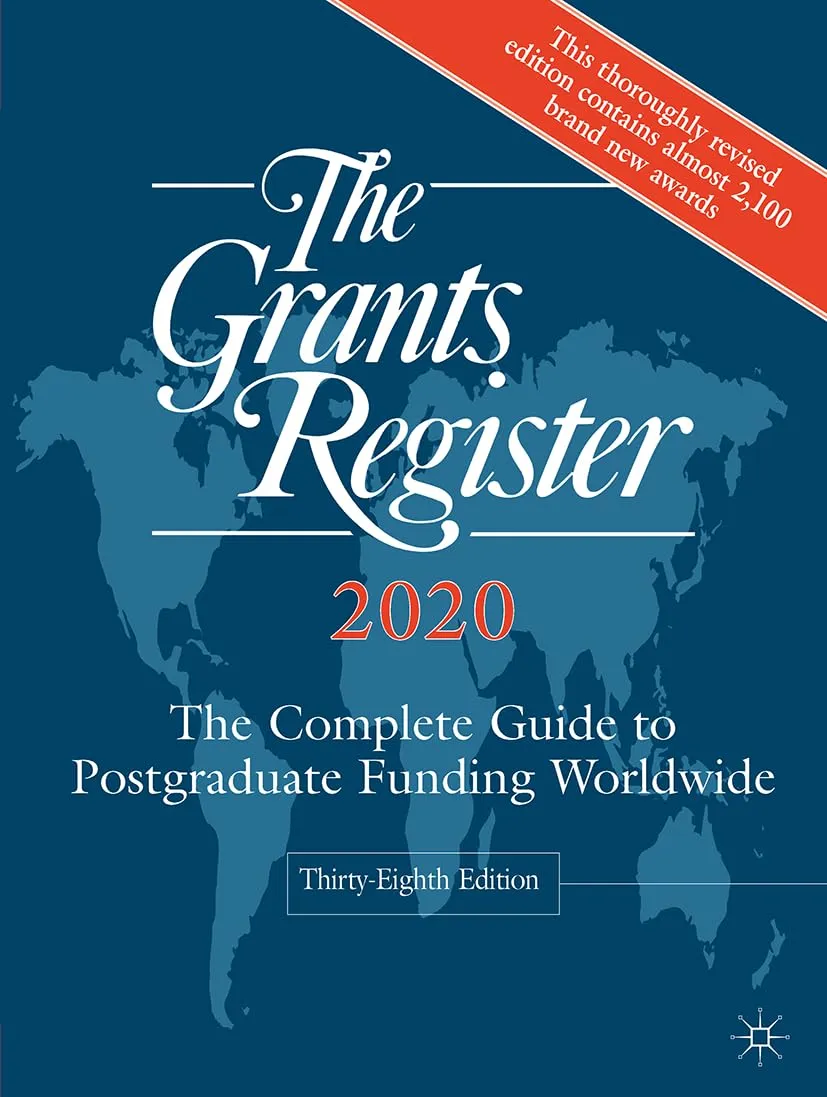 The Grants Register 2020 The Complete Guide to Postgraduate Funding Worldwide | 38th Edition | Hardcover