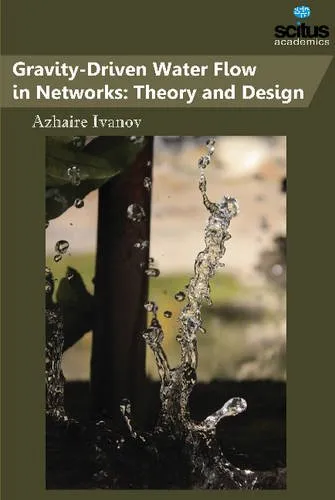 Gravity-Driven Water Flow in Networks Theory and Design | Hardcover