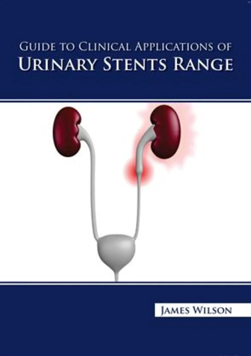 Guide To Clinical Applications Of Urinary Stents Range | Hardcover