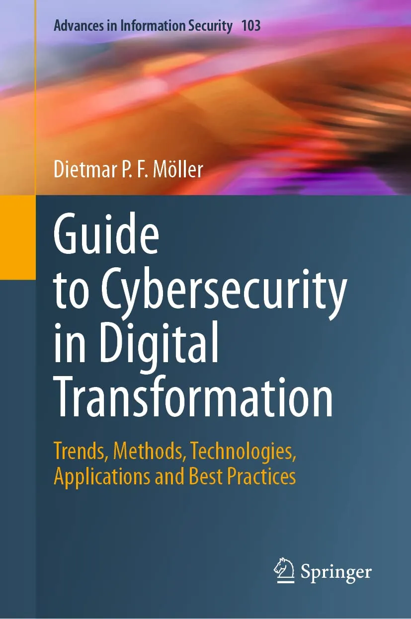 Guide To Cybersecurity In Digital Transformation Trends Methods Technologies Applications And Best Practices | Hardcover