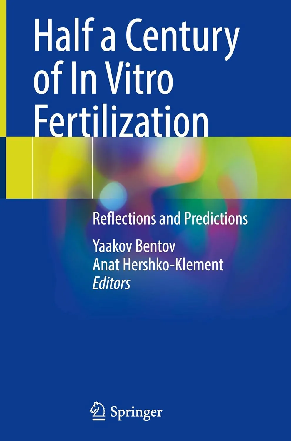 Half A Century Of In Vitro Fertilization Reflections And Predictions | Hardcover