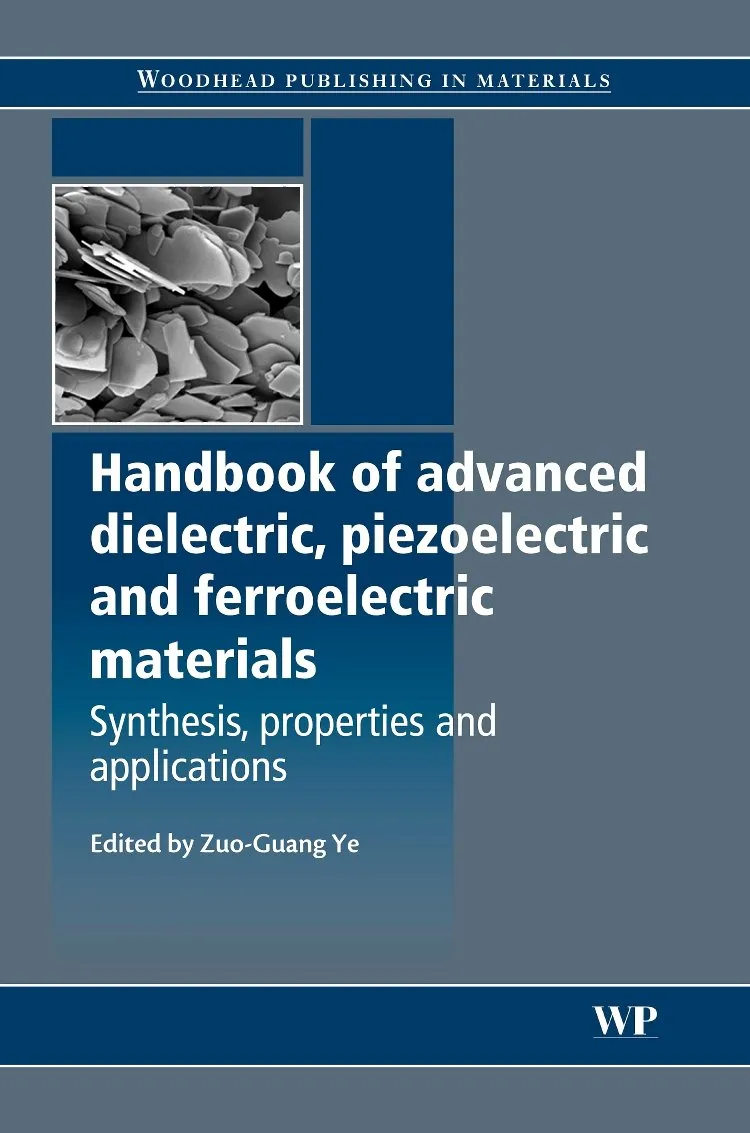 Handbook of Advanced Dielectric | Piezoelectric and Ferroelectric Materials Synthesis | Properties and Applications | Hardcover