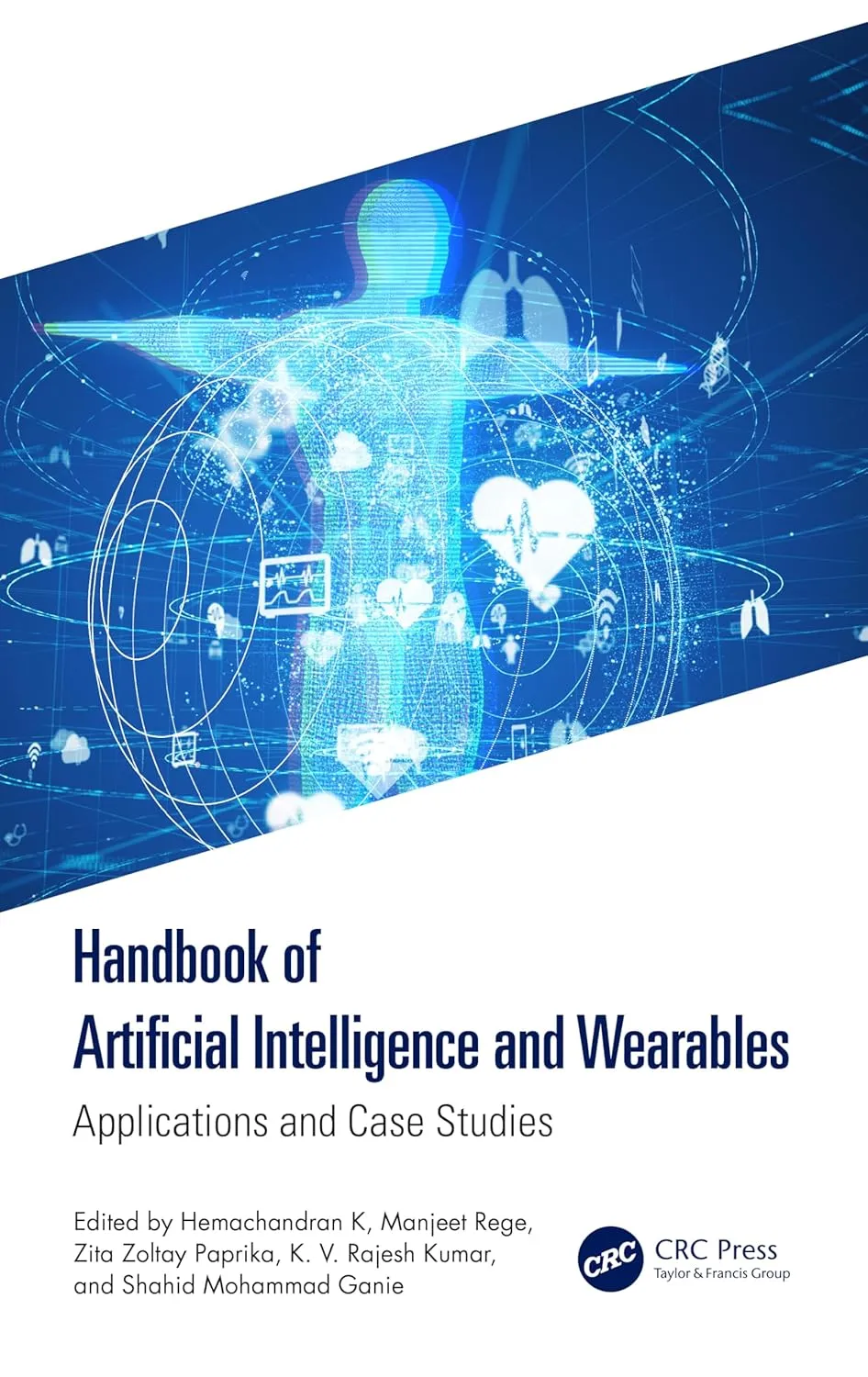 Handbook Of Artificial Intelligence And Wearables Applications And Case Studies | Hardcover