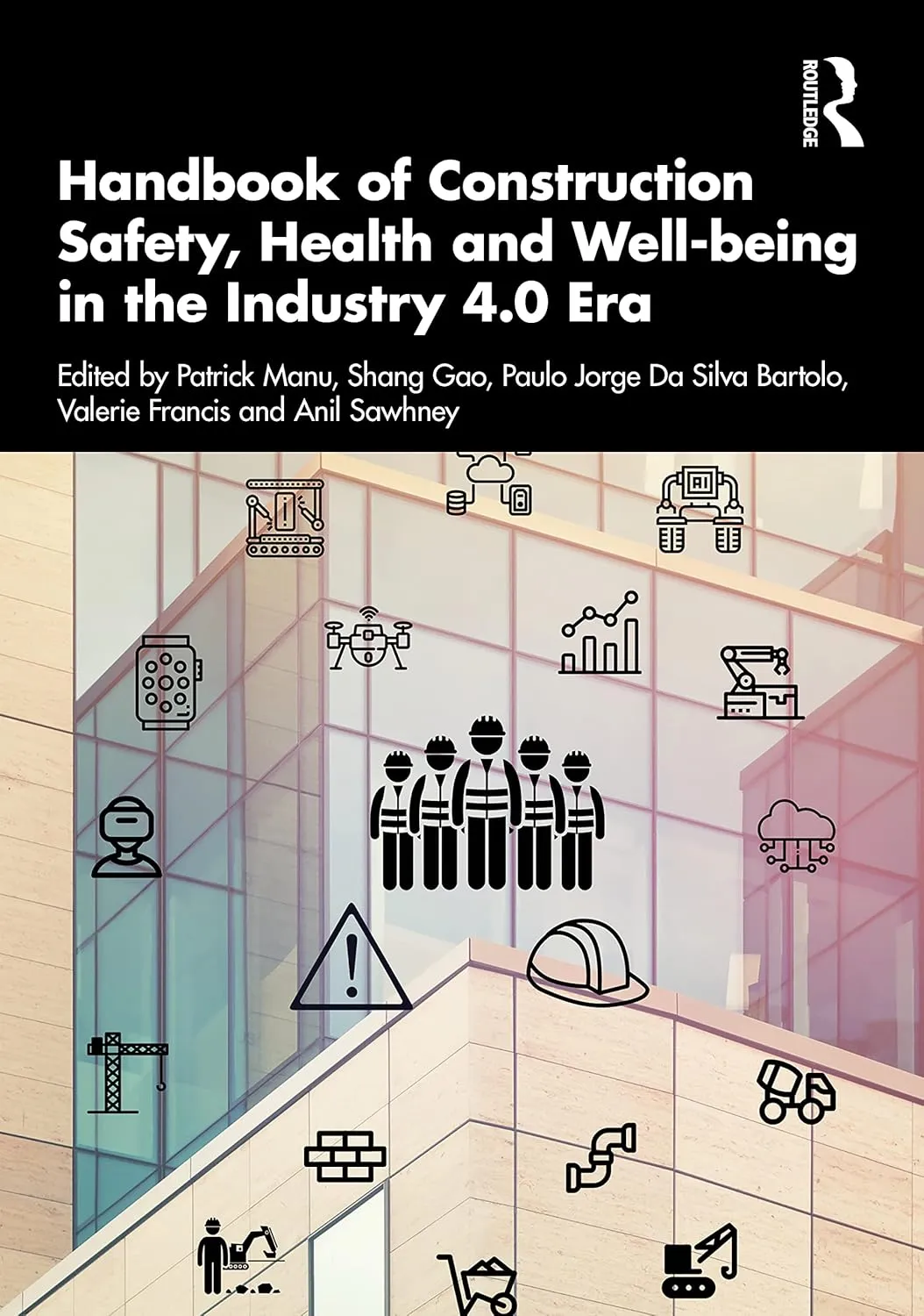 Handbook Of Construction Safety Health And Well Being In The Industry 4.0 Era Being In The Industry 4.0 Era | Hardcover
