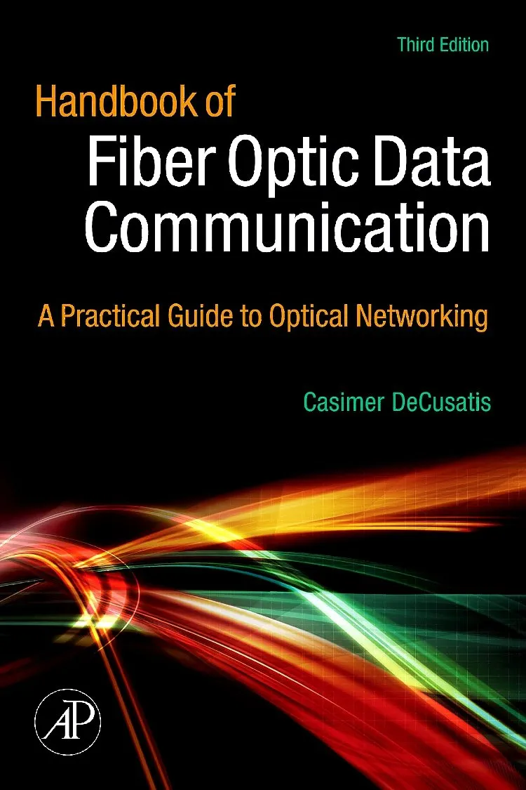 Handbook of Fiber Optic Data Communication A Practical Guide to Optical Networking | Third Edition | Hardcover