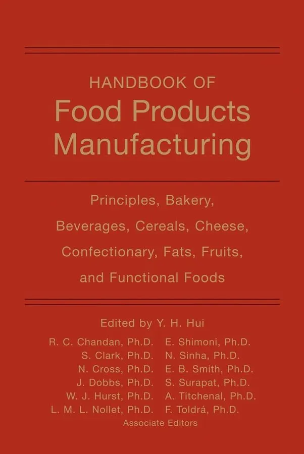 Handbook of Food Products Manufacturing Principles | Bakery | Beverages | Cereals | Cheese | Confectionayr | Fats | Fruits | and Functional Foods | 2 Volume Set | Hardcover