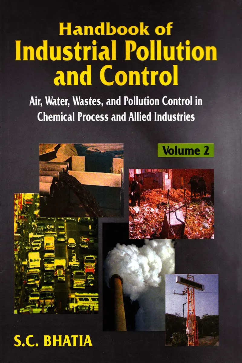 Handbook of Industrial Pollution and Control Air | Water | Wastes | and Pollution Control in Chemical Process and Allied Industries Volume II | Hardcover
