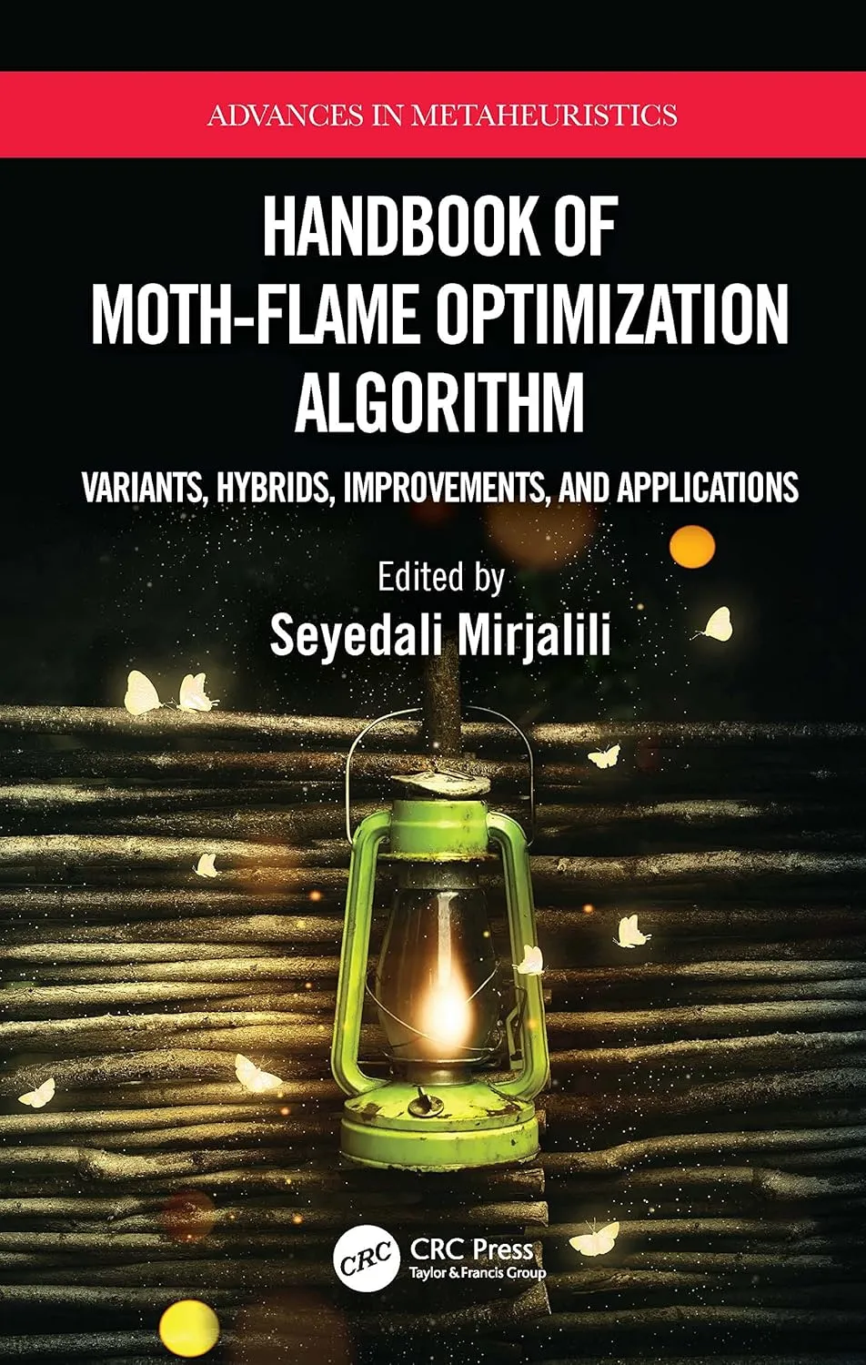 Handbook Of Moth Flame Optimization Algorithm Variants Hybrids Improvements And Applications | Hardcover