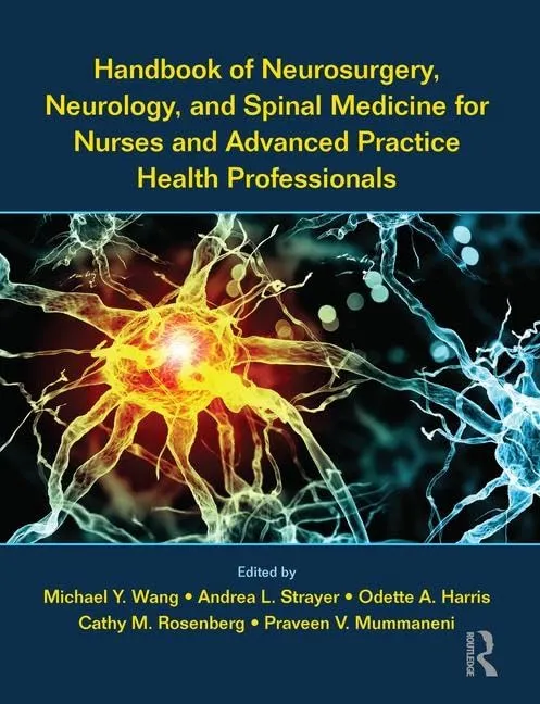 Handbook of Neurosurgery | Neurology | and Spinal Medicine for Nurses and Advanced Practice Health Professionals | Paperback