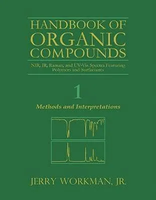 The Handbook of Organic Compounds NIR | /IR | R and UV-Vis Spectra Featuring Polymers and Surfactants | 3 Volume Set | Hardcover