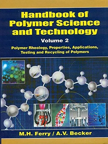 Handbook of Polymer Science and Technology | Volume 2 - Polymer Rheology | Properties | Applications | Testing and Recycling of Polymers | Hardcover