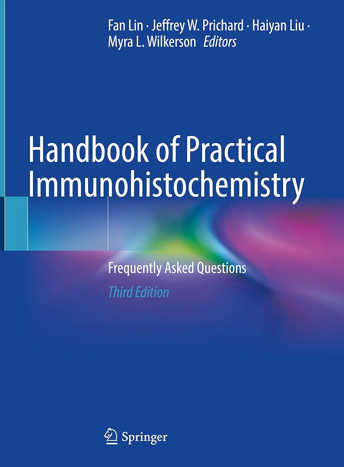 Handbook Of Practical Immunohistochemistry Frequently Asked Questions | Third Edition | Hardcover