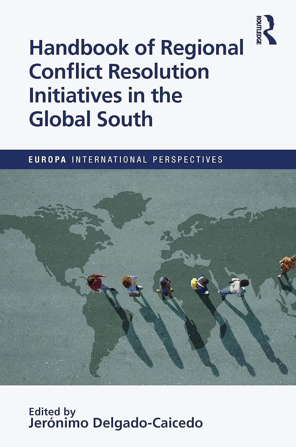 Handbook Of Regional Conflict Resolution Initiatives In The Global South | Hardcover