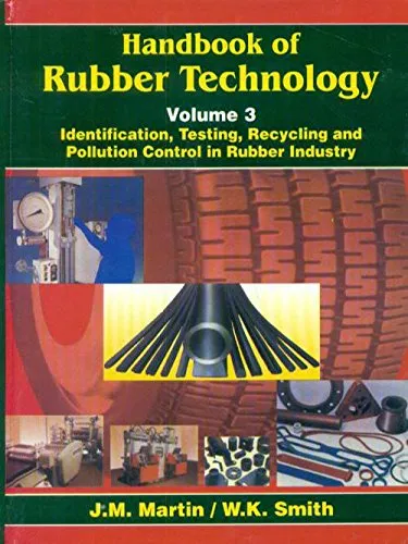 Handbook of Rubber Technology Identification | Testing | Recycling and Pollution Control in Rubber Industry Volume III | Hardcover