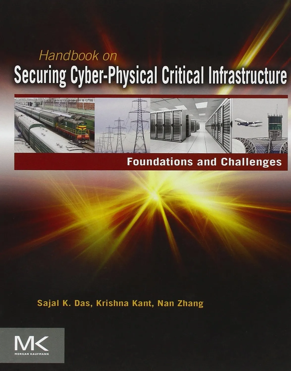 Handbook on Securing Cyber-Physical Critical Infrastructure Foundations and Challenges | Hardcover