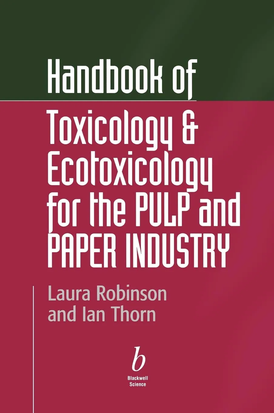 Handbook of Toxicology and Ecotoxicology for Pulp and Paper Industry