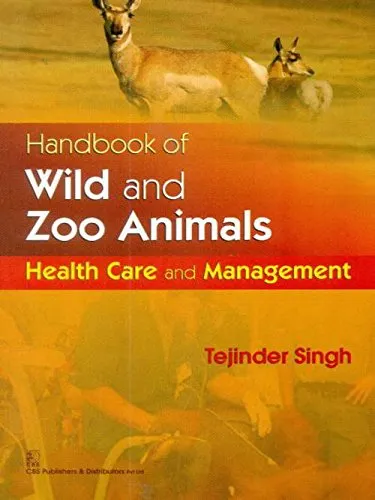 Handbook of Wild and Zoo Animals Health Care and Management | Paperback