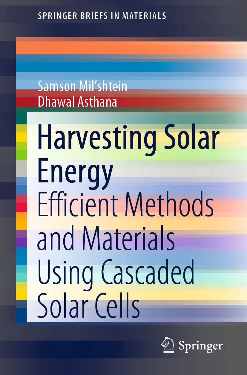 Harvesting Solar Energy Efficient Methods And Materials Using Cascaded Solar Cells | Paperback