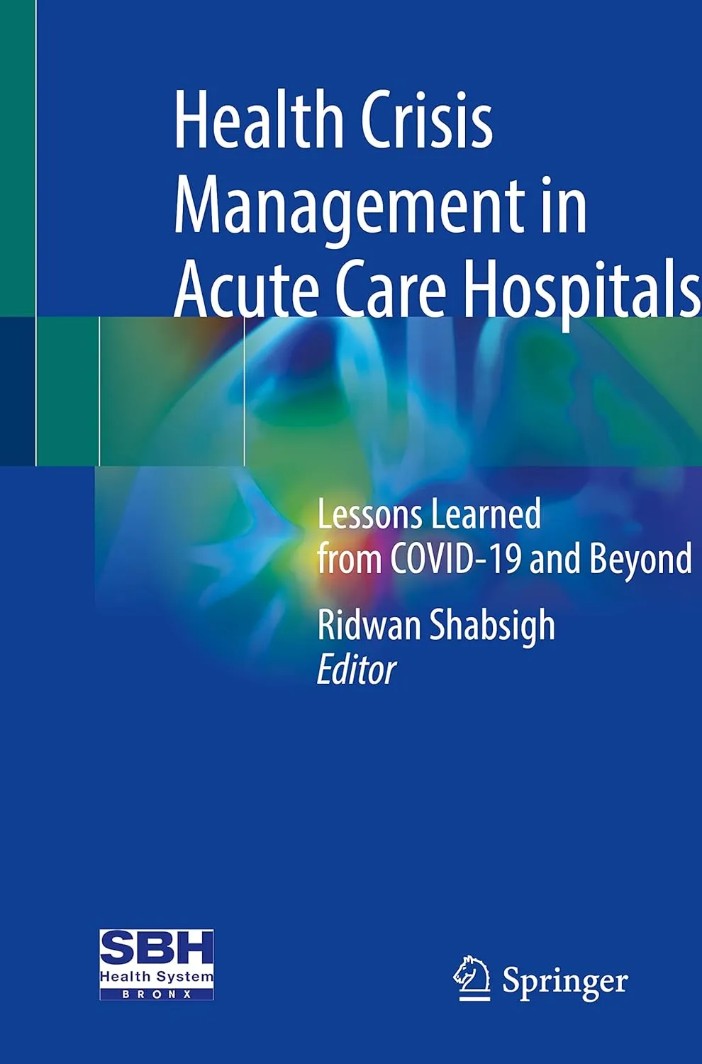 Health Crisis Management In Acute Care Hospitals Lessons Learned From Covid 19 And Beyond | Paperback