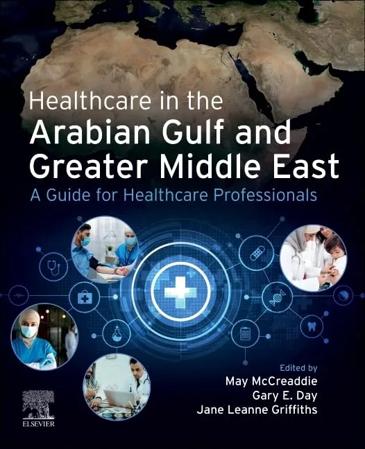Healthcare In The Arabian Gulf And Greater Middle East A Guide For Healthcare Professionals | Paperback