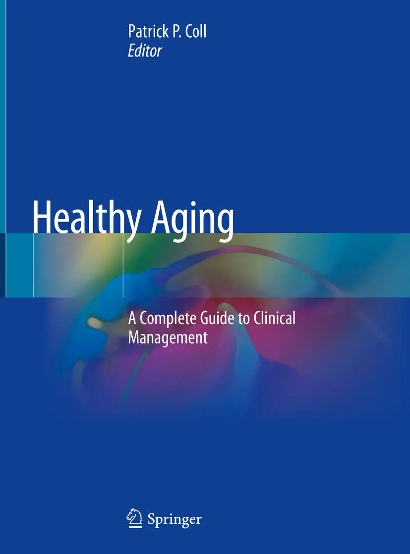 Healthy Aging A Complete Guide To Clinical Management | Hardcover