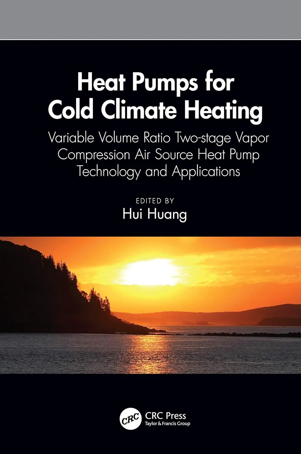 Heat Pumps For Cold Climate Heating Variable Volume Ratio Two Stage Vapor Compression Air Source Heat Pump Technology And Applications | Hardcover