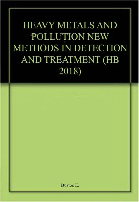 Heavy Metals And Pollution New Methods In Detection And Treatment | Hardcover