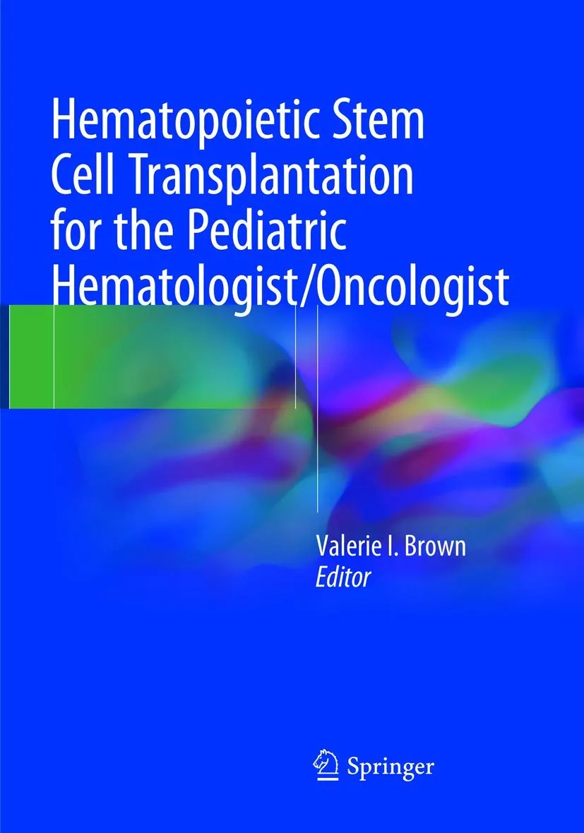 Hematopoietic Stem Cell Transplantation For The Pediatric Hematologist Oncologist | Paperback