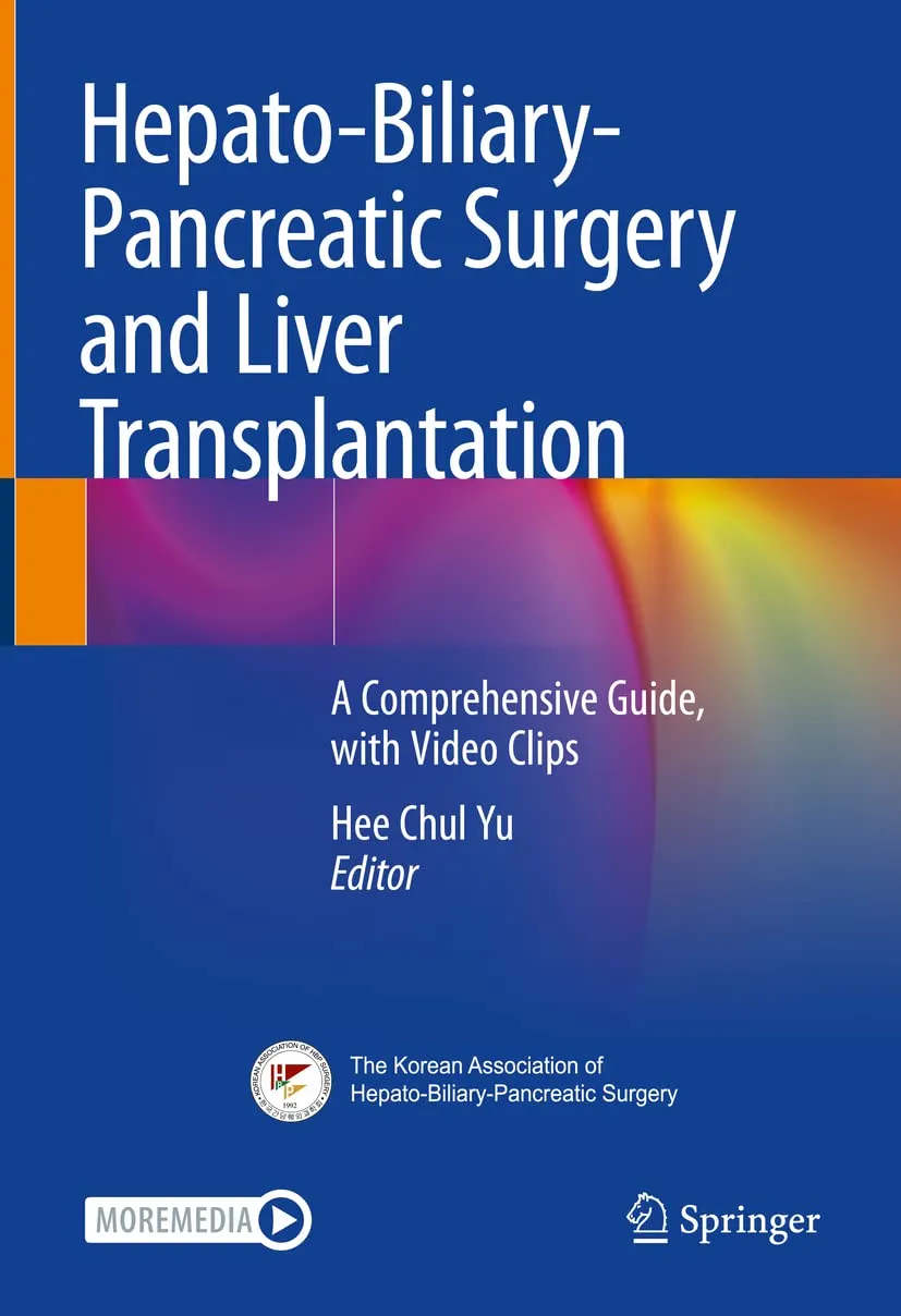 Hepato Biliary Pancreatic Surgery And Liver Transplantation A Comprehensive Guide With Video Clips | Hardcover