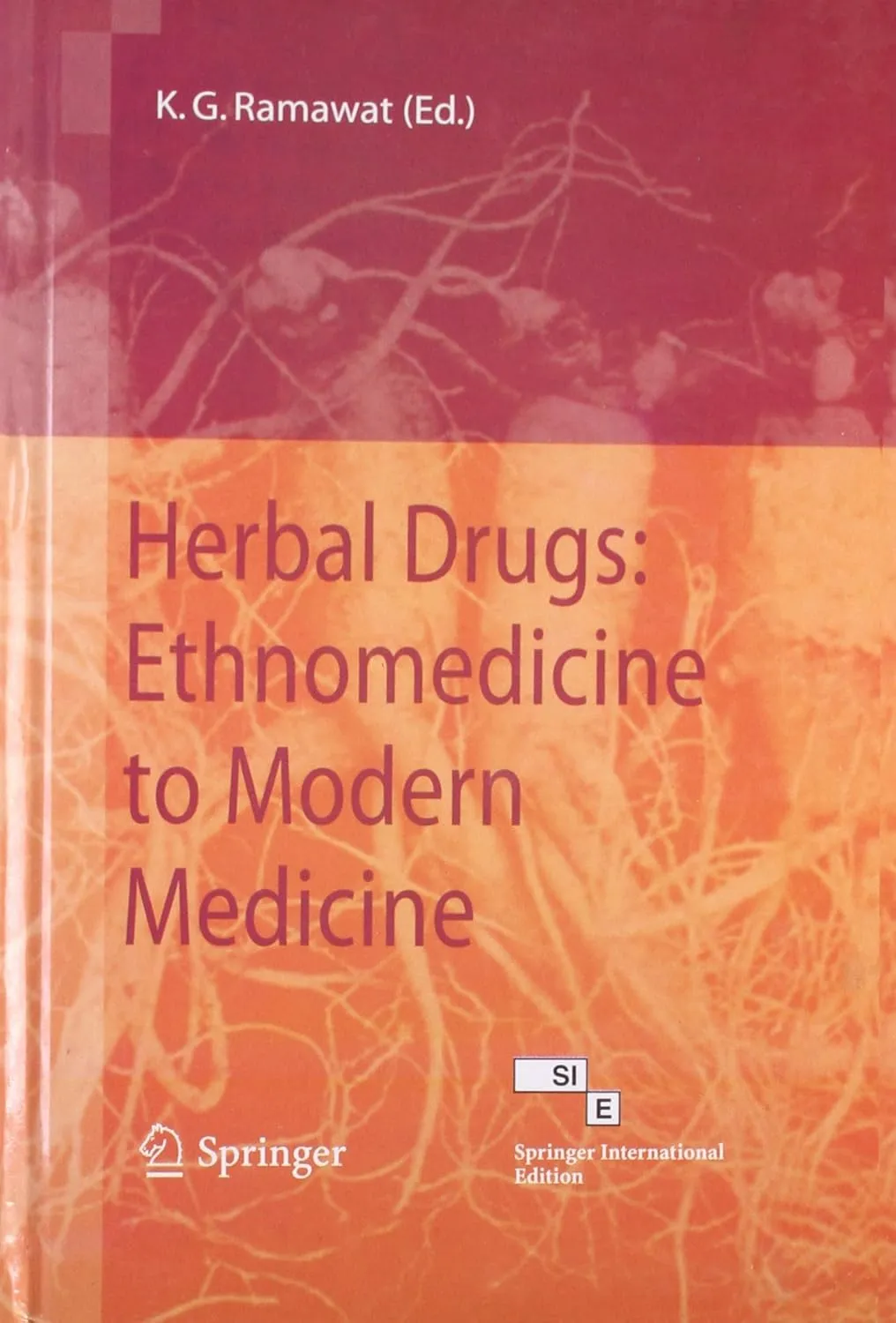 Herbal Drugs Ethnomedicine to Modern Medicine | Hardcover