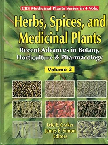 Herbs | Spices | and Medicinal Plants (In 4 Vols.) Volume 3 (Recent Advances in Botany | Horticulture and Pharmacology)