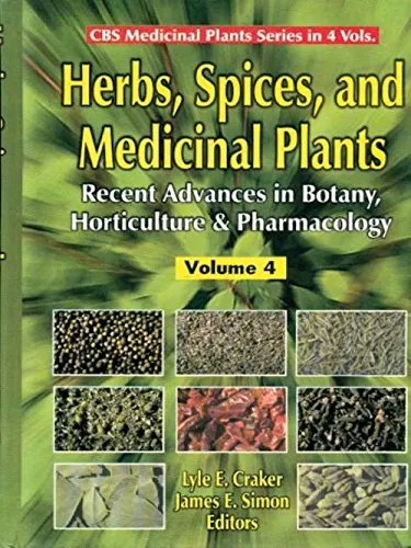 Herbs | Spices | and Medicinal Plants (In 4 Vols.) Volume 4 (Recent Advances in Botany | Horticulture and Pharmacology)
