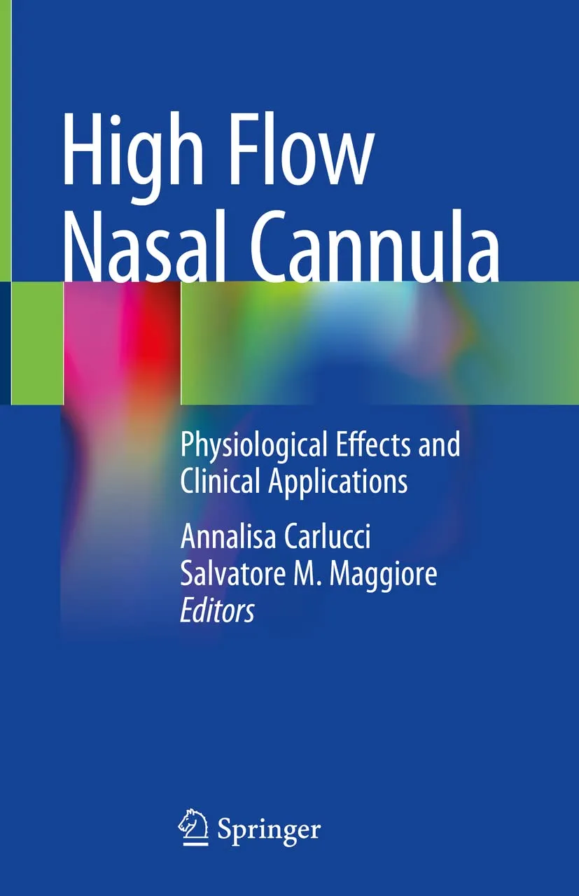 High Flow Nasal Cannula Physiological Effects And Clinical Applications | Paperback