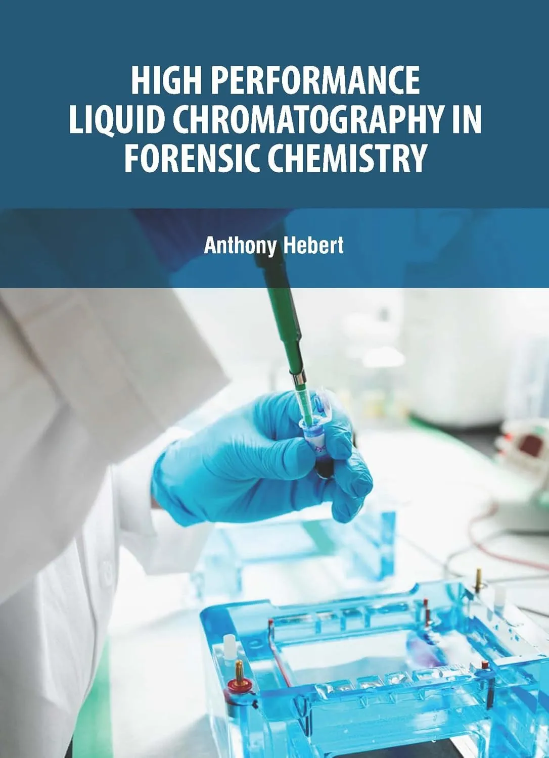 High Performance Liquid Chromatography In Forensic Chemistry | Hardcover