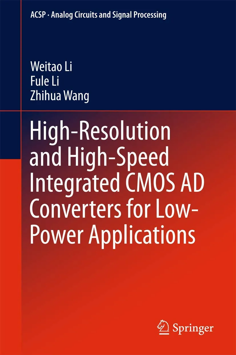 High-Resolution and High-Speed Integrated CMOS AD Converters for Low-Power Applications | Hardcover