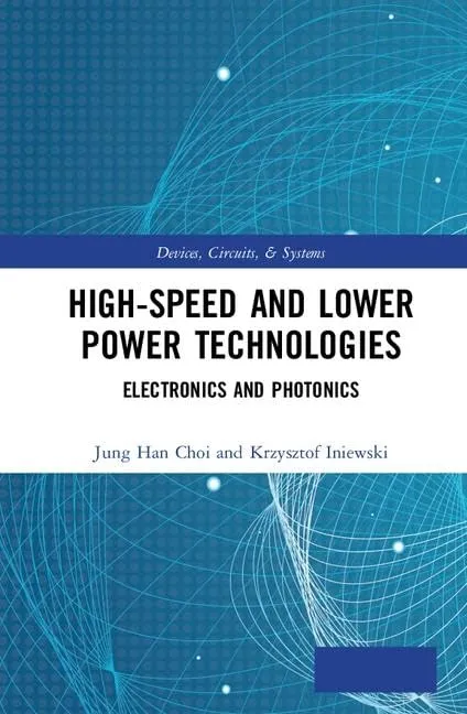 High Speed and Lower Power Technologies Electronics and Photonics | Hardcover