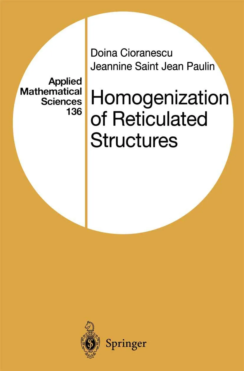 Homogenization of Reticulated Structures v. 136 (Applied Mathematical Sciences)