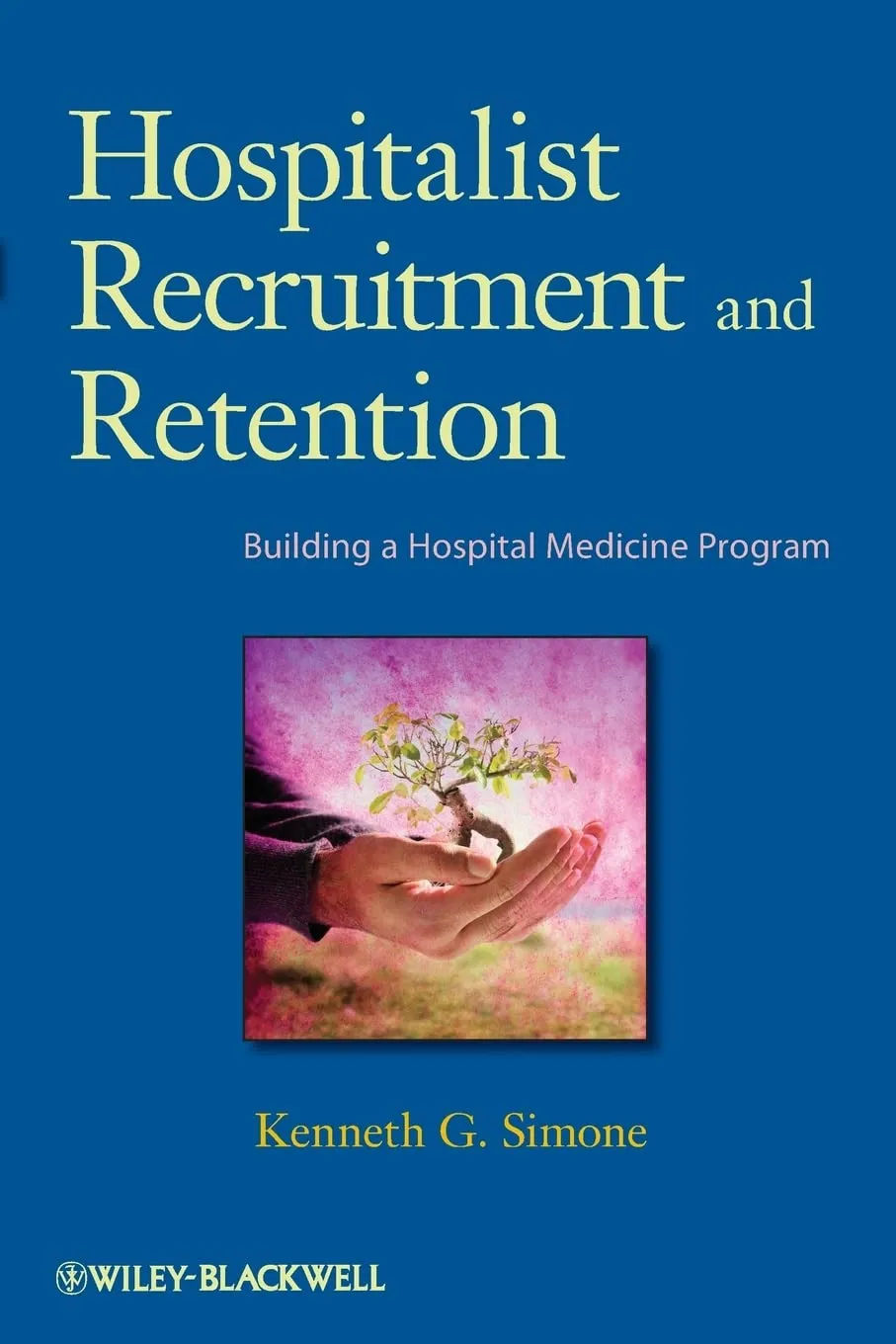Hospitalist Recruitment and Retention Building a Hospital Medicine Program | Paperback