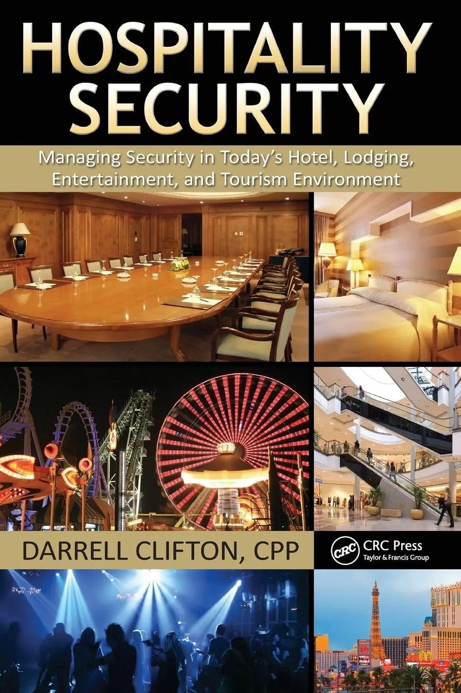 Hospitality Security Managing Security in Today's Hotel | Lodging | Entertainment | and Tourism Environment | Hardcover
