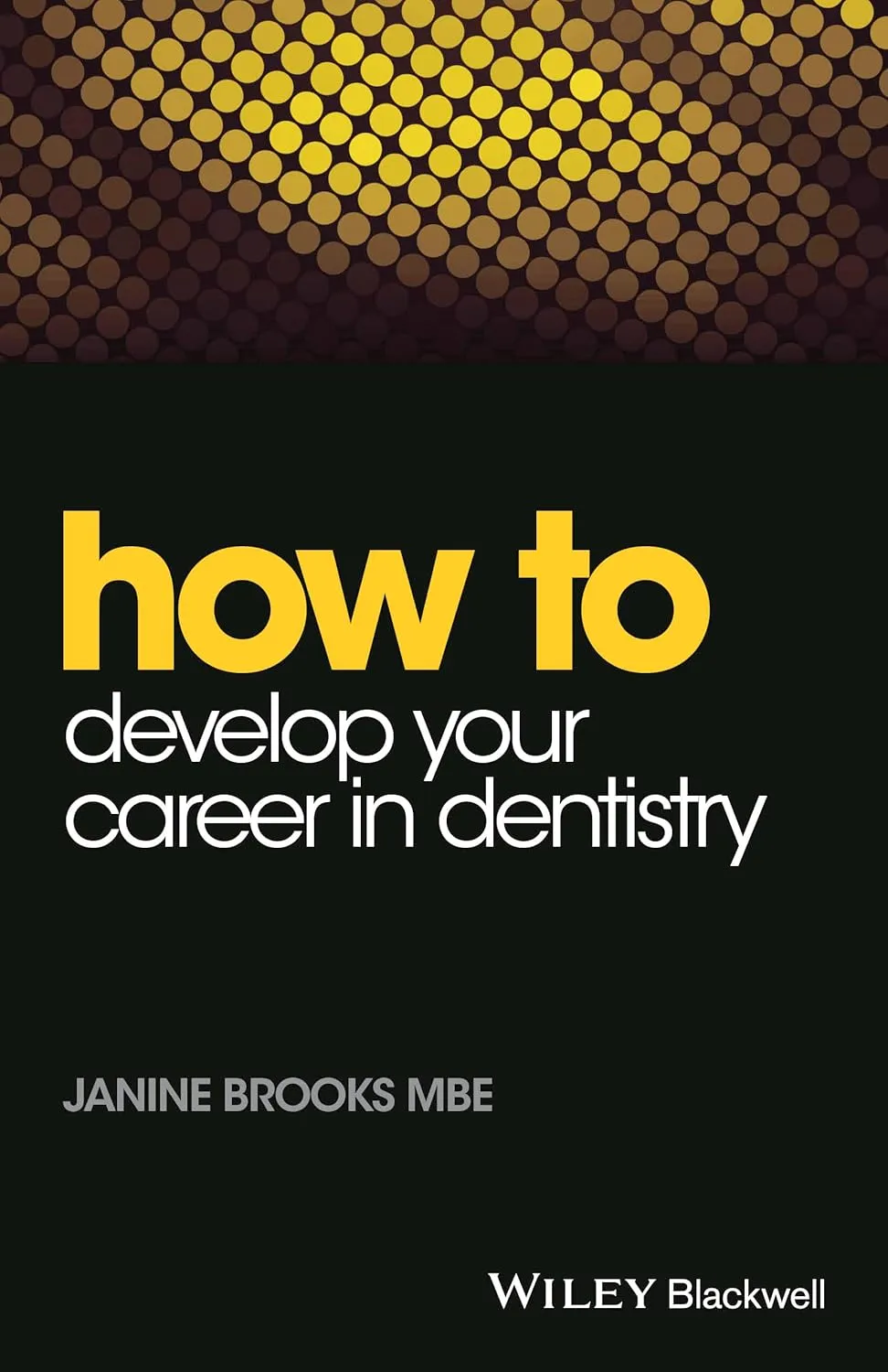 How to Develop your Career in Dentistry | Paperback