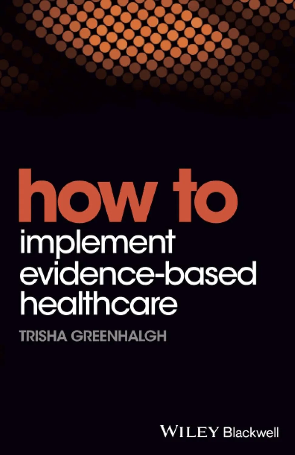 How To Implement Evidence Based Healthcare | Paperback