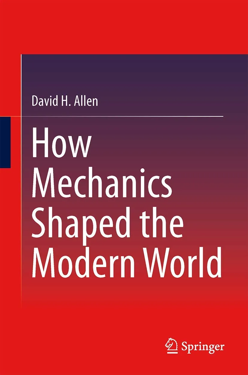 How Mechanics Shaped the Modern World | Paperback