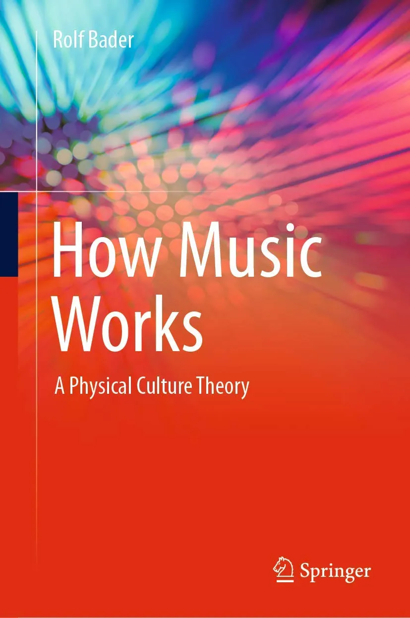 How Music Works A Physical Culture Theory | Hardcover