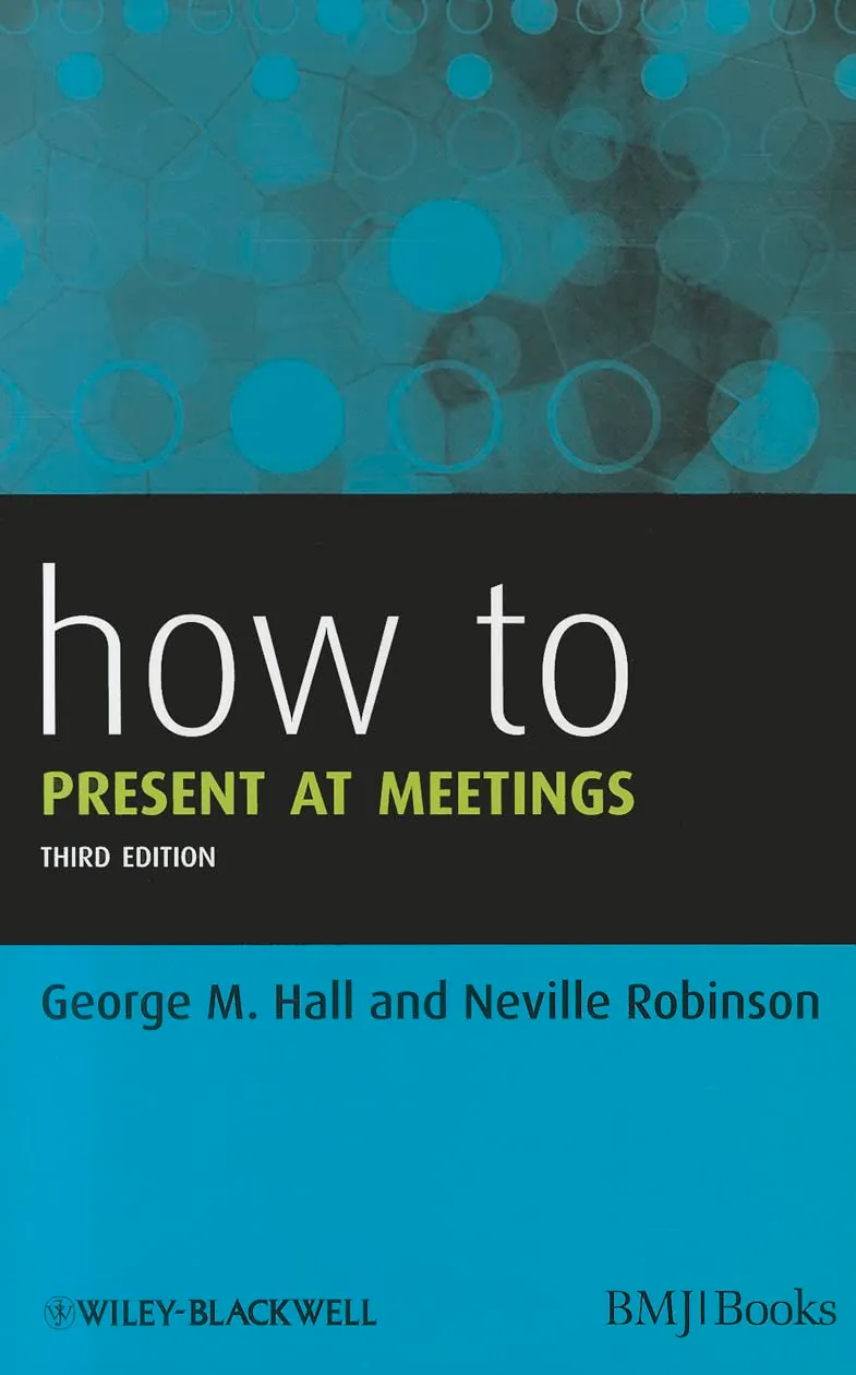 How to Present at Meetings | Third Edition | Paperback