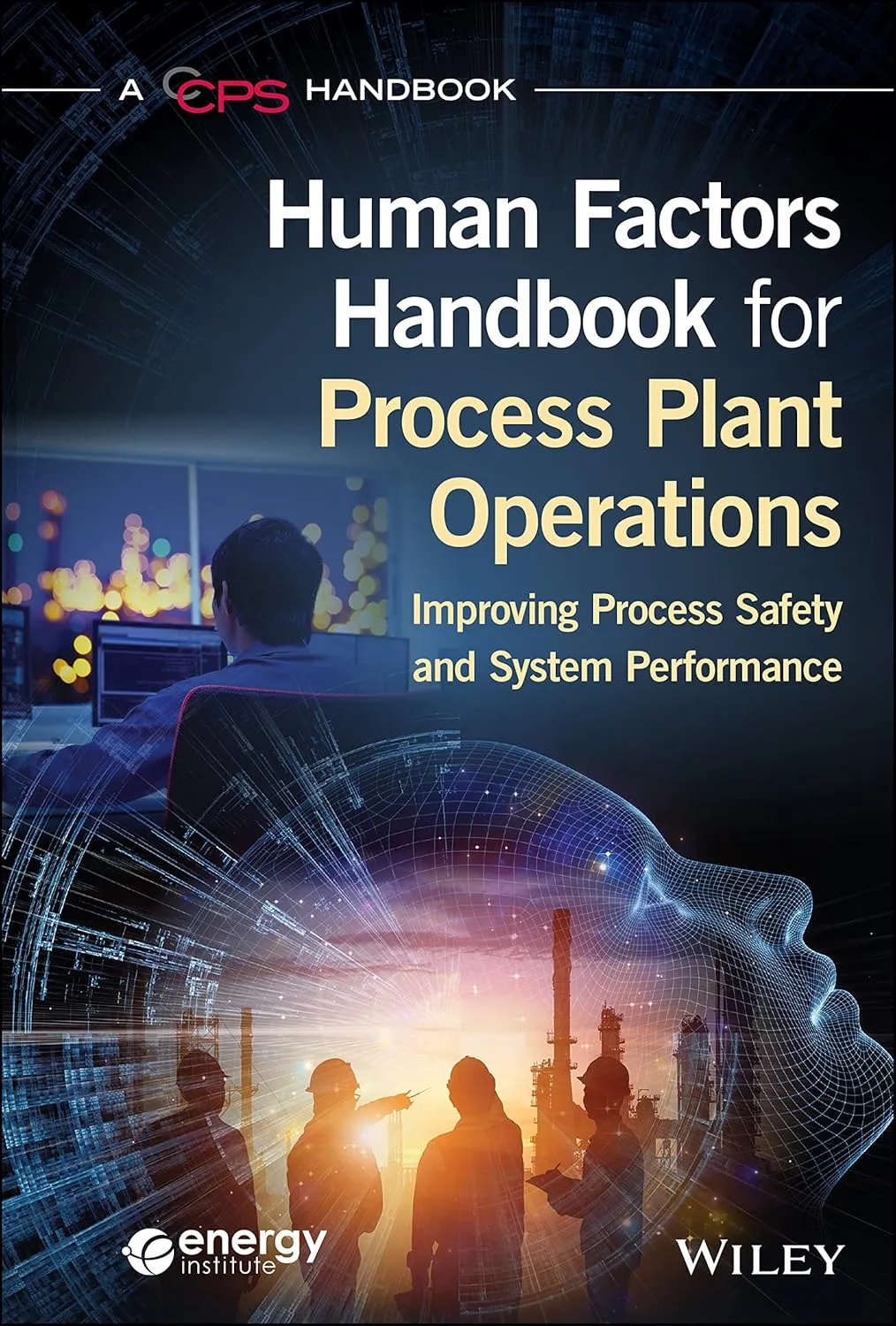 Human Factors Handbook For Process Plant Operations Improving Process Safety And System Performance | Hardcover
