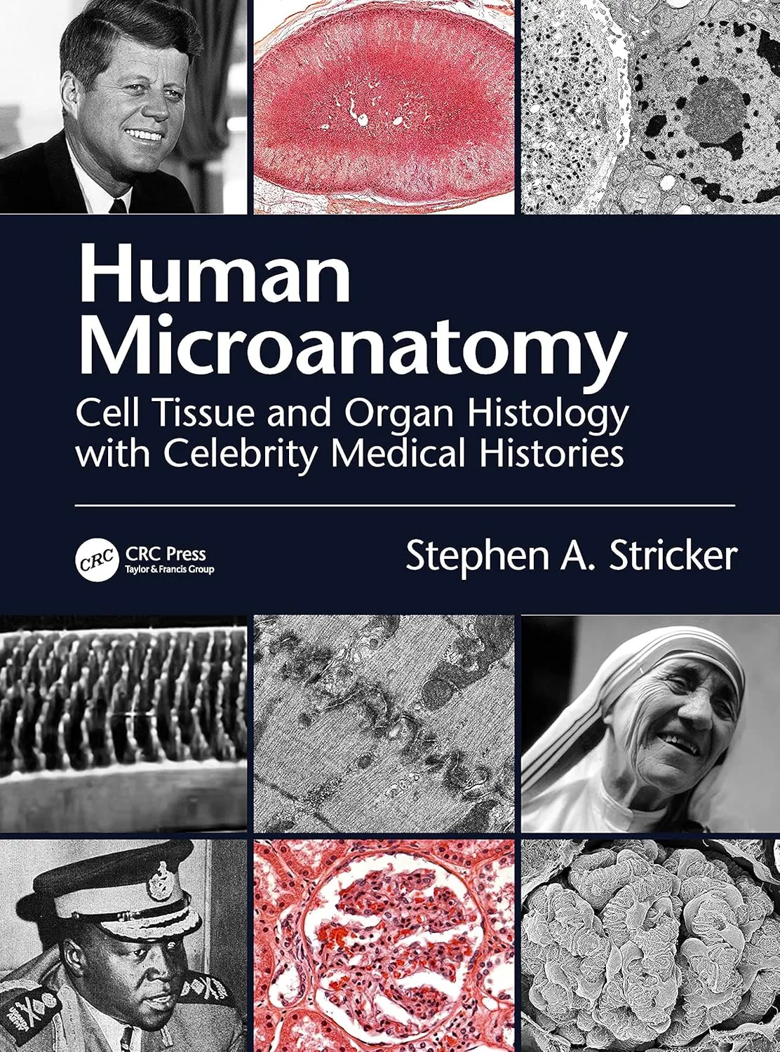 Human Microanatomy Cell Tissue And Organ Histology With Celebrity Medical Histories | Paperback