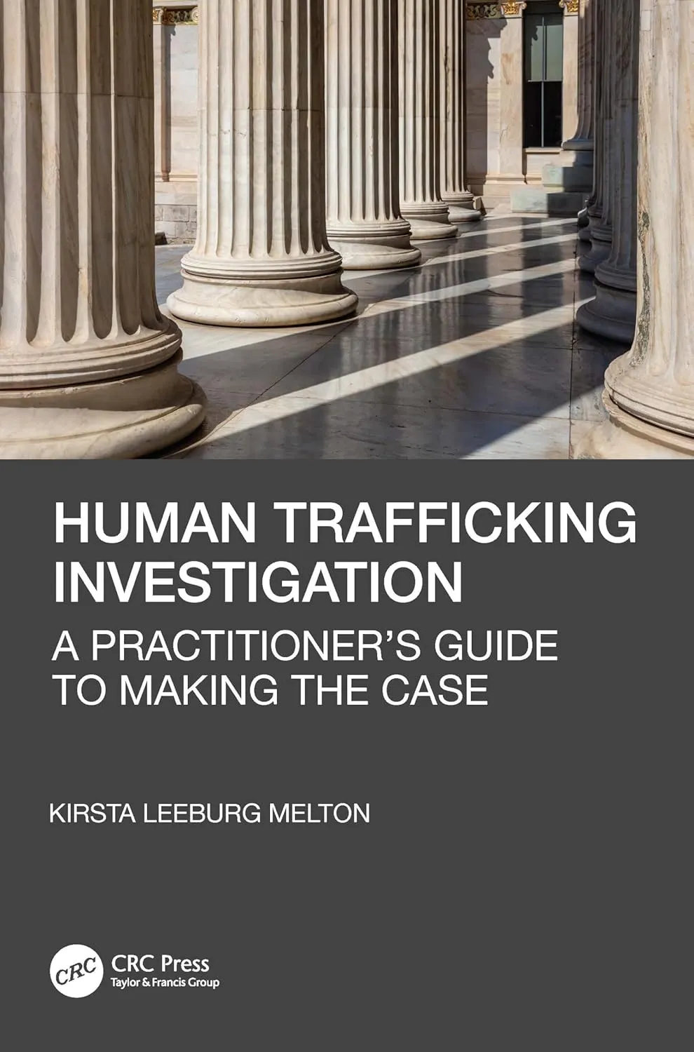 Human Trafficking Investigation A Practitioners Guide To Making The Case | Paperback